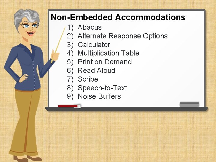 Non-Embedded Accommodations 1) 2) 3) 4) 5) 6) 7) 8) 9) Abacus Alternate Response