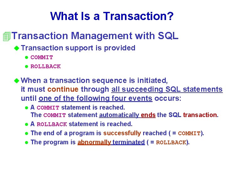 What Is a Transaction? 4 Transaction Management with SQL u Transaction l COMMIT l