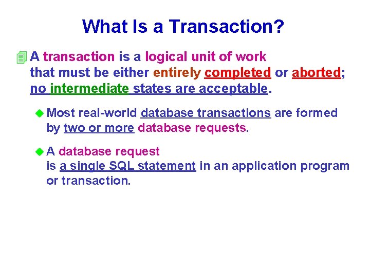 What Is a Transaction? 4 A transaction is a logical unit of work that