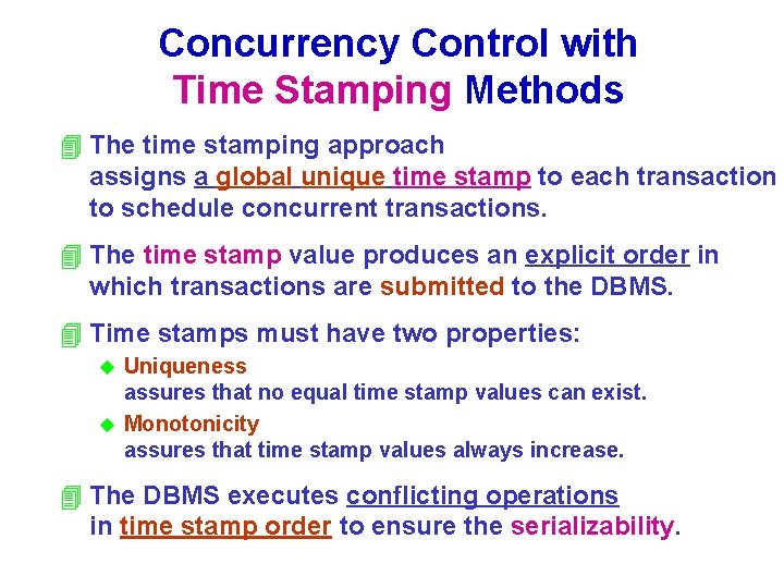 Concurrency Control with Time Stamping Methods 4 The time stamping approach assigns a global