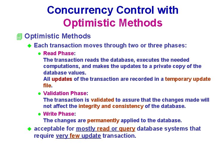 Concurrency Control with Optimistic Methods 4 Optimistic Methods u Each transaction moves through two