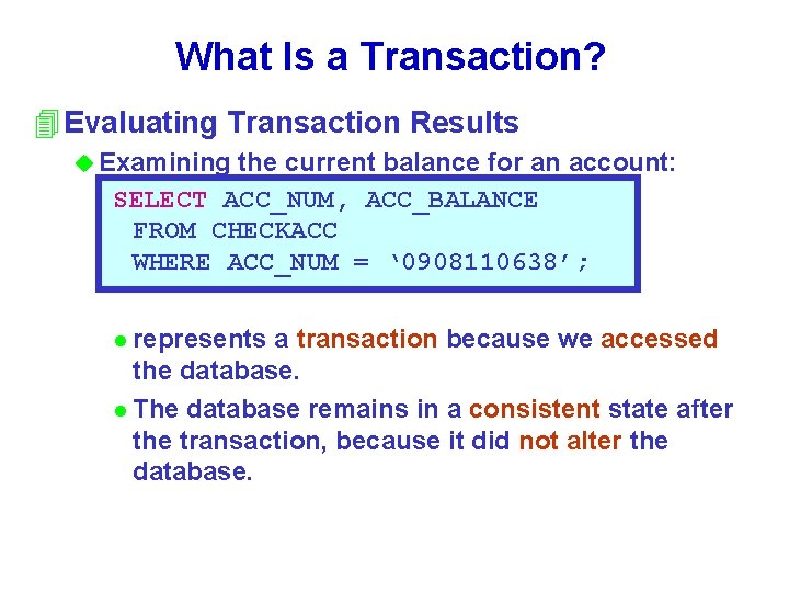 What Is a Transaction? 4 Evaluating Transaction Results u Examining the current balance for