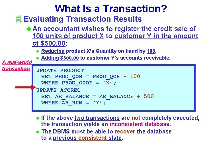 What Is a Transaction? 4 Evaluating Transaction Results u An accountant wishes to register
