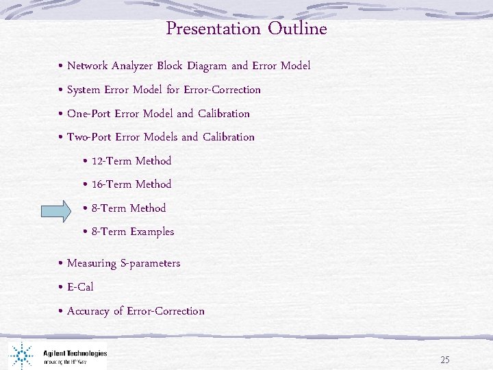 Presentation Outline • Network Analyzer Block Diagram and Error Model • System Error Model