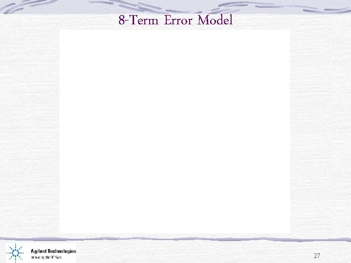 8 -Term Error Model 27 