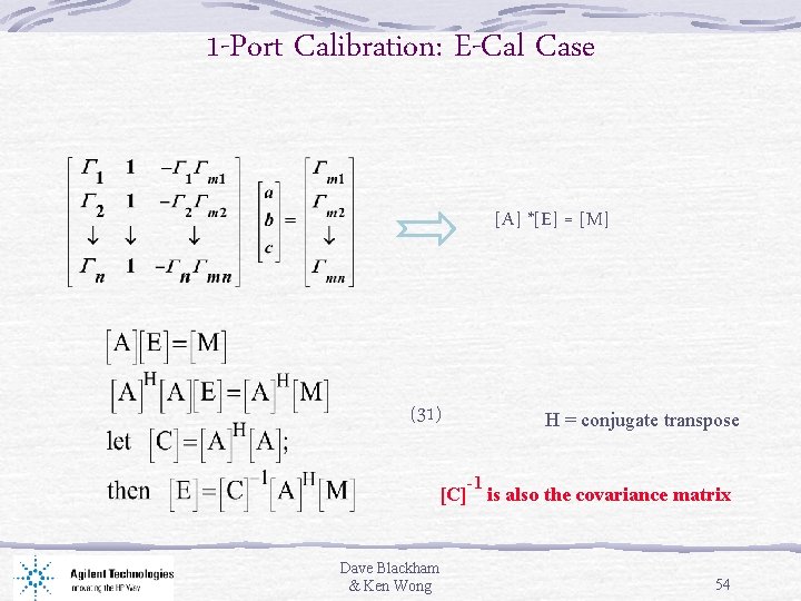 1 -Port Calibration: E-Cal Case [A] *[E] = [M] (31) H = conjugate transpose