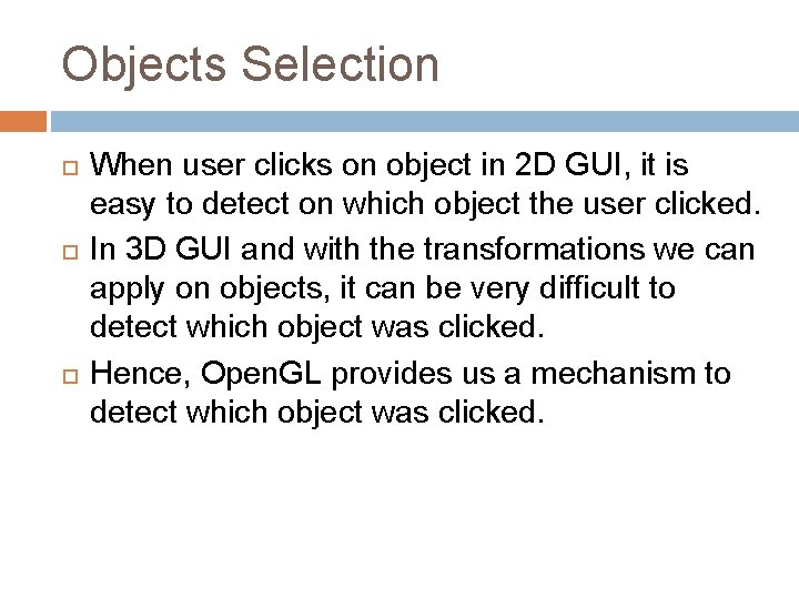 Objects Selection When user clicks on object in 2 D GUI, it is easy