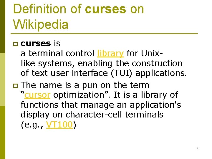 Definition of curses on Wikipedia curses is a terminal control library for Unixlike systems, Definition of curses on Wikipedia curses is a terminal control library for Unixlike systems,