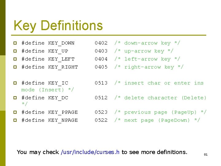 Key Definitions p p p p #define KEY_DOWN KEY_UP KEY_LEFT KEY_RIGHT 0402 0403 0404 Key Definitions p p p p #define KEY_DOWN KEY_UP KEY_LEFT KEY_RIGHT 0402 0403 0404