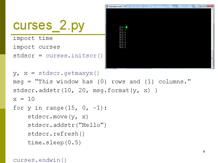 curses_2. py import time import curses stdscr = curses. initscr() y, x = stdscr. curses_2. py import time import curses stdscr = curses. initscr() y, x = stdscr.