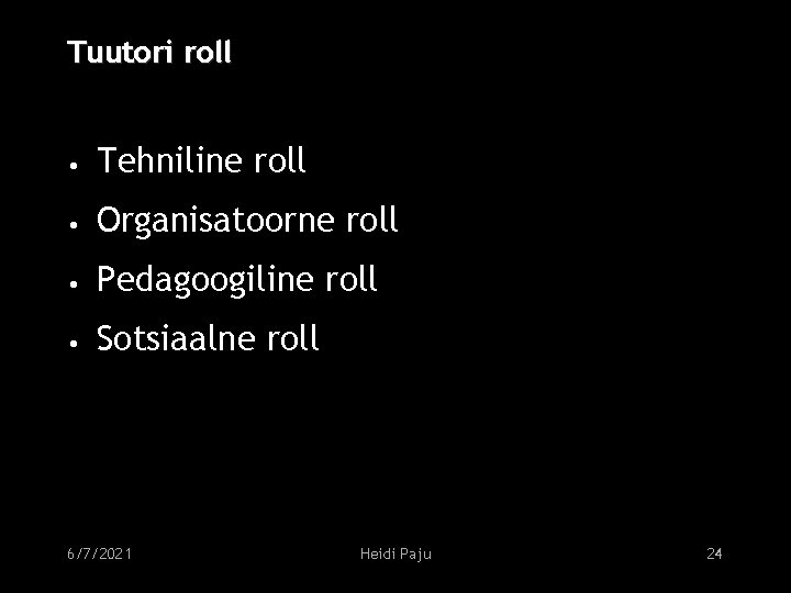 Tuutori roll • Tehniline roll • Organisatoorne roll • Pedagoogiline roll • Sotsiaalne roll