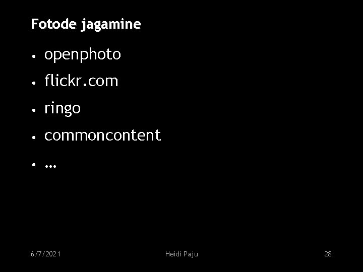 Fotode jagamine • openphoto • flickr. com • ringo • commoncontent • … 6/7/2021