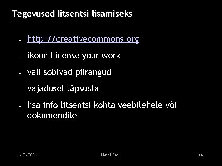 Tegevused litsentsi lisamiseks • http: //creativecommons. org • ikoon License your work • vali