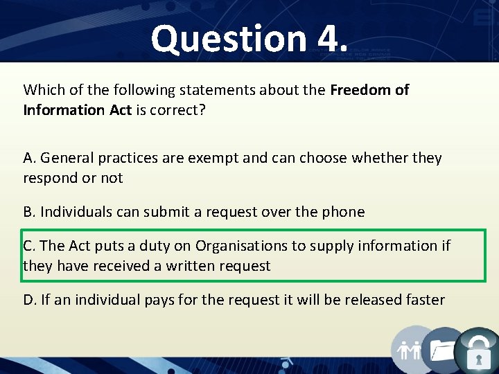 Question 4. Which of the following statements about the Freedom of Information Act is