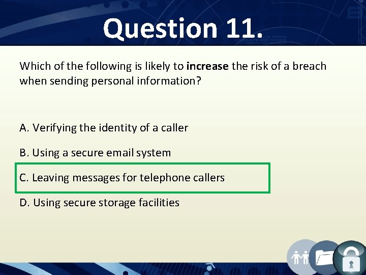 Question 11. Which of the following is likely to increase the risk of a