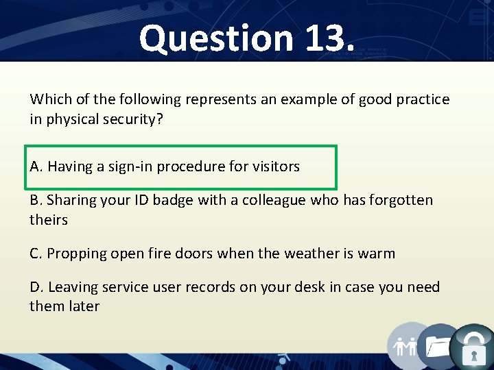 Question 13. Which of the following represents an example of good practice in physical