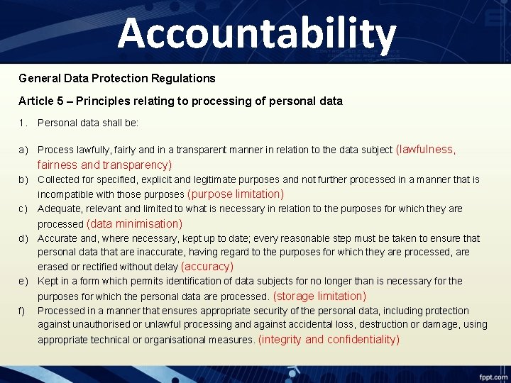 Accountability General Data Protection Regulations Article 5 – Principles relating to processing of personal