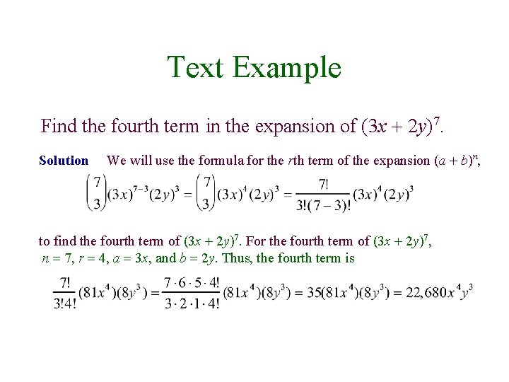 Text Example Find the fourth term in the expansion of (3 x + 2