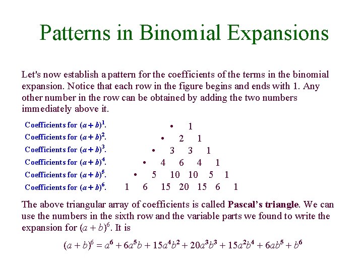 Patterns in Binomial Expansions Let's now establish a pattern for the coefficients of the