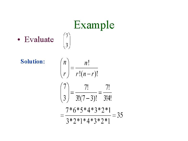 Example • Evaluate Solution: 