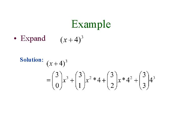Example • Expand Solution: 