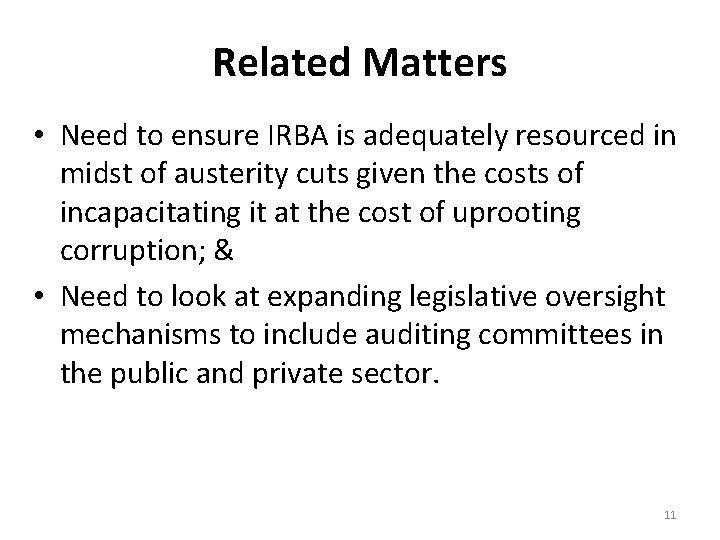 Related Matters • Need to ensure IRBA is adequately resourced in midst of austerity