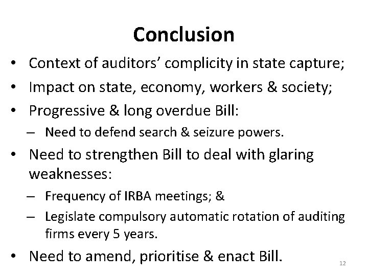 Conclusion • Context of auditors’ complicity in state capture; • Impact on state, economy,