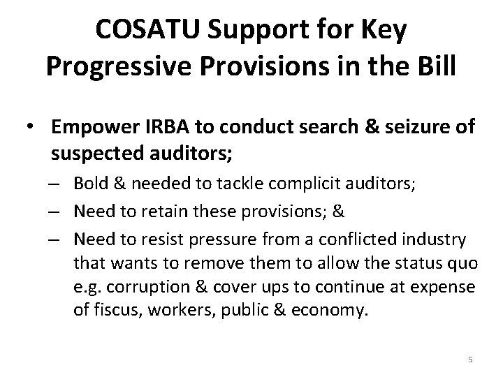 COSATU Support for Key Progressive Provisions in the Bill • Empower IRBA to conduct