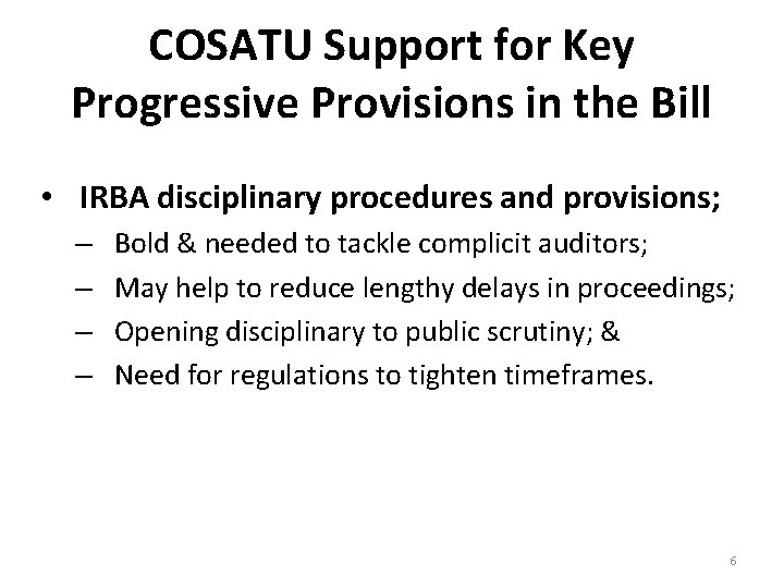 COSATU Support for Key Progressive Provisions in the Bill • IRBA disciplinary procedures and