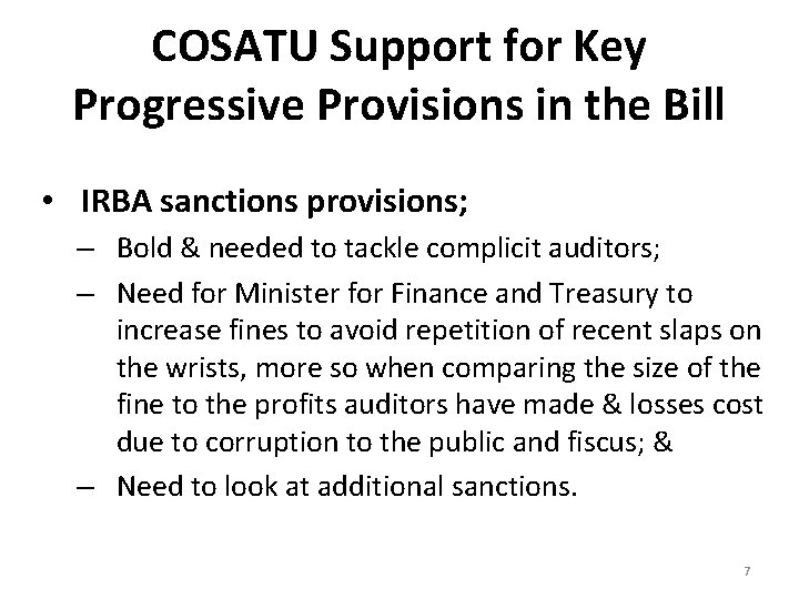 COSATU Support for Key Progressive Provisions in the Bill • IRBA sanctions provisions; –