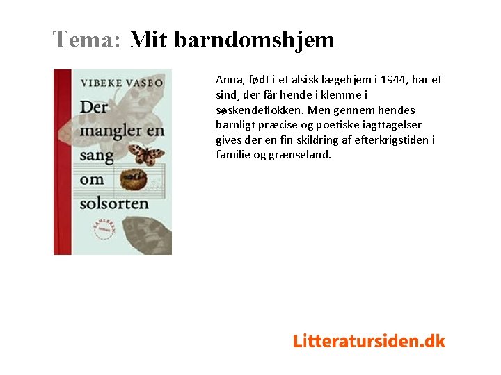 Tema: Mit barndomshjem Anna, født i et alsisk lægehjem i 1944, har et sind,