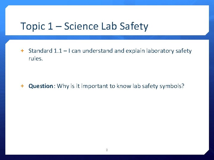 Topic 1 – Science Lab Safety + Standard 1. 1 – I can understand