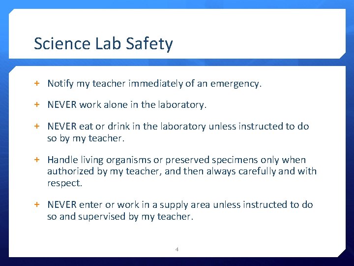 Science Lab Safety + Notify my teacher immediately of an emergency. + NEVER work