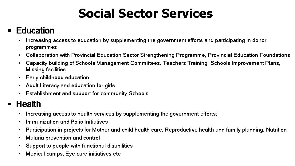 Social Sector Services § Education • Increasing access to education by supplementing the government