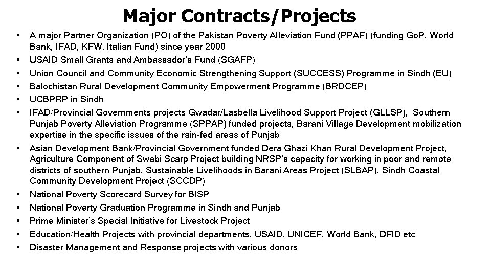 Major Contracts/Projects § § § A major Partner Organization (PO) of the Pakistan Poverty
