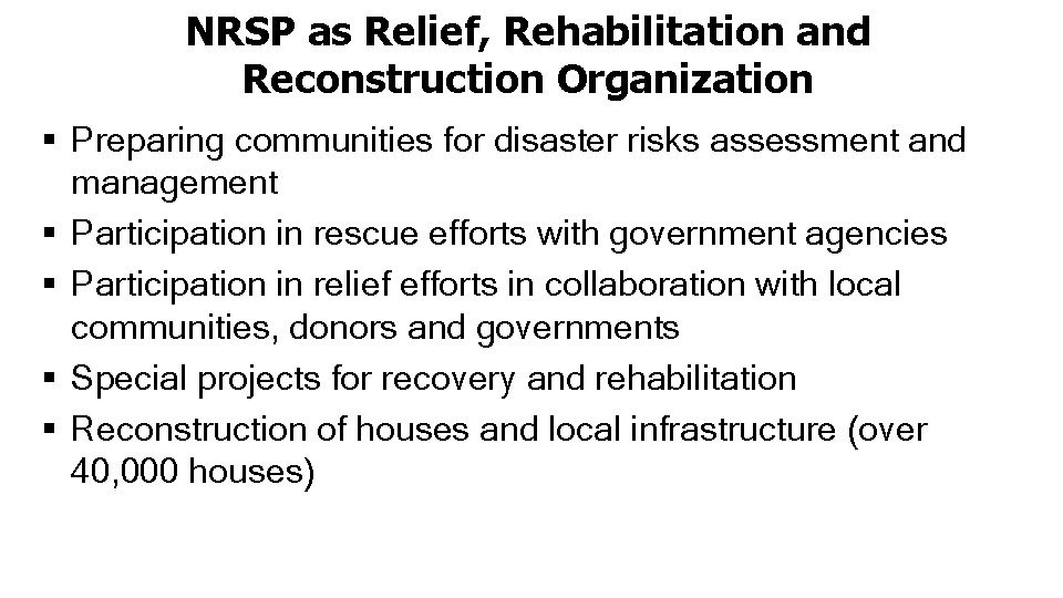 NRSP as Relief, Rehabilitation and Reconstruction Organization § Preparing communities for disaster risks assessment