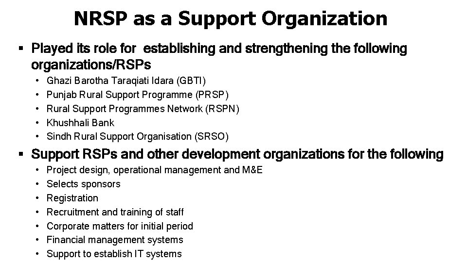 NRSP as a Support Organization § Played its role for establishing and strengthening the