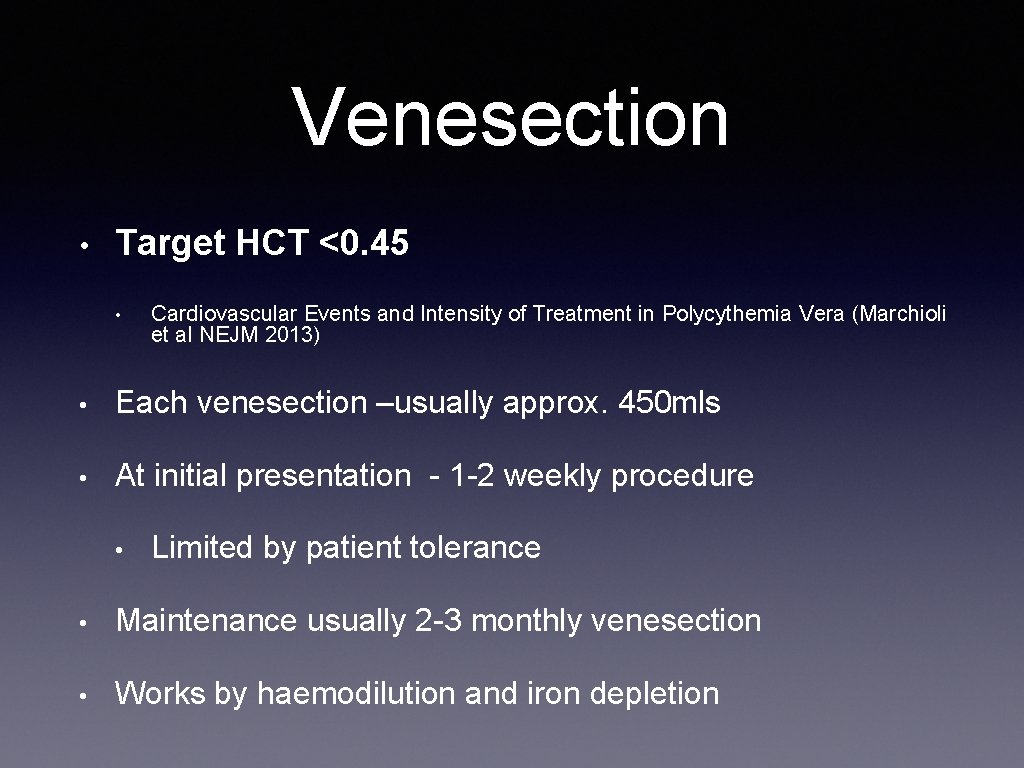 Venesection • Target HCT <0. 45 • Cardiovascular Events and Intensity of Treatment in
