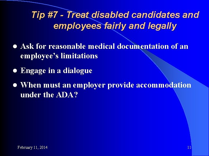 Tip #7 - Treat disabled candidates and employees fairly and legally l Ask for
