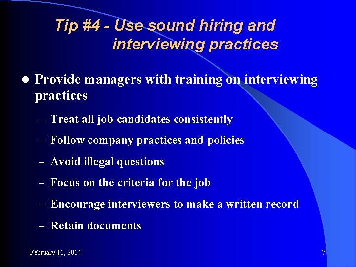 Tip #4 - Use sound hiring and interviewing practices l Provide managers with training