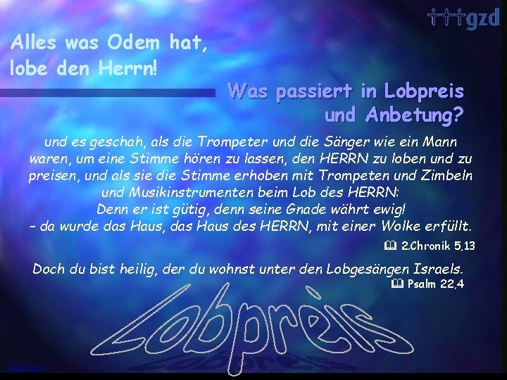 Alles was Odem hat, lobe den Herrn! Was passiert in Lobpreis und Anbetung? und