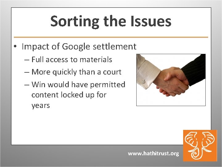 Sorting the Issues • Impact of Google settlement – Full access to materials –