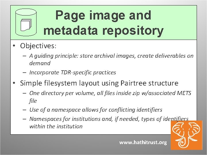 Page image and metadata repository • Objectives: – A guiding principle: store archival images,