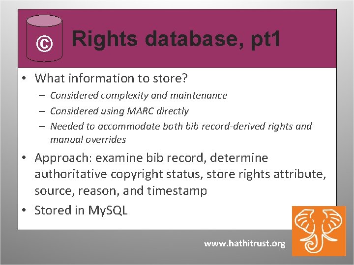 © Rights database, pt 1 • What information to store? – Considered complexity and