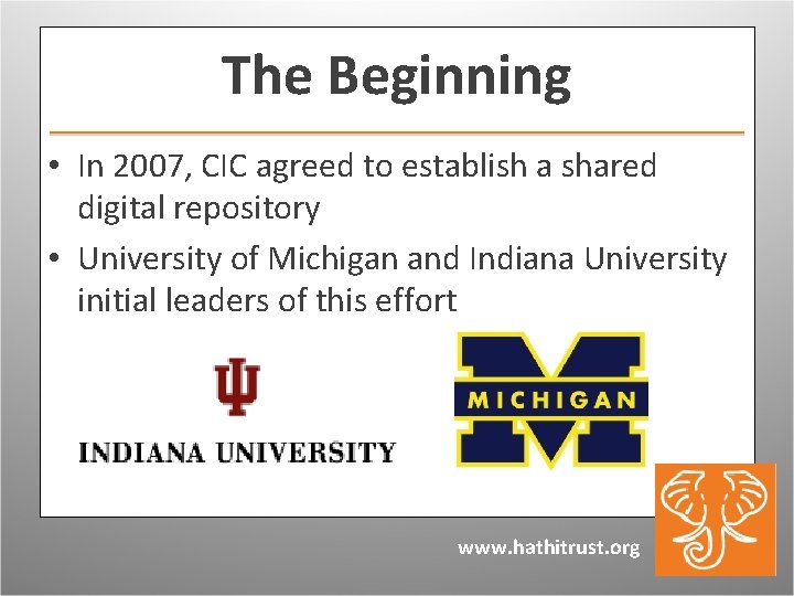 The Beginning • In 2007, CIC agreed to establish a shared digital repository •