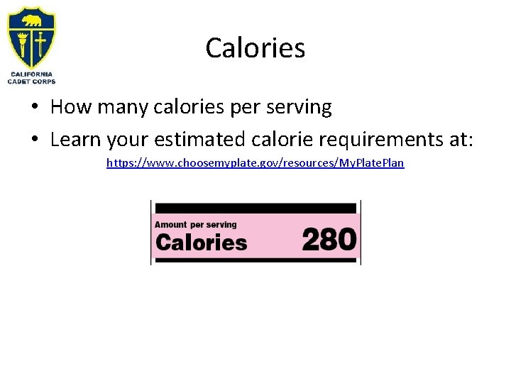 Calories • How many calories per serving • Learn your estimated calorie requirements at: