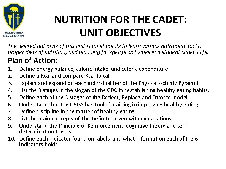 NUTRITION FOR THE CADET: UNIT OBJECTIVES The desired outcome of this unit is for