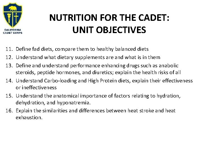 NUTRITION FOR THE CADET: UNIT OBJECTIVES 11. Define fad diets, compare them to healthy
