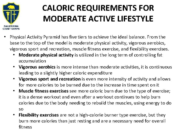 CALORIC REQUIREMENTS FOR MODERATE ACTIVE LIFESTYLE • Physical Activity Pyramid has five tiers to