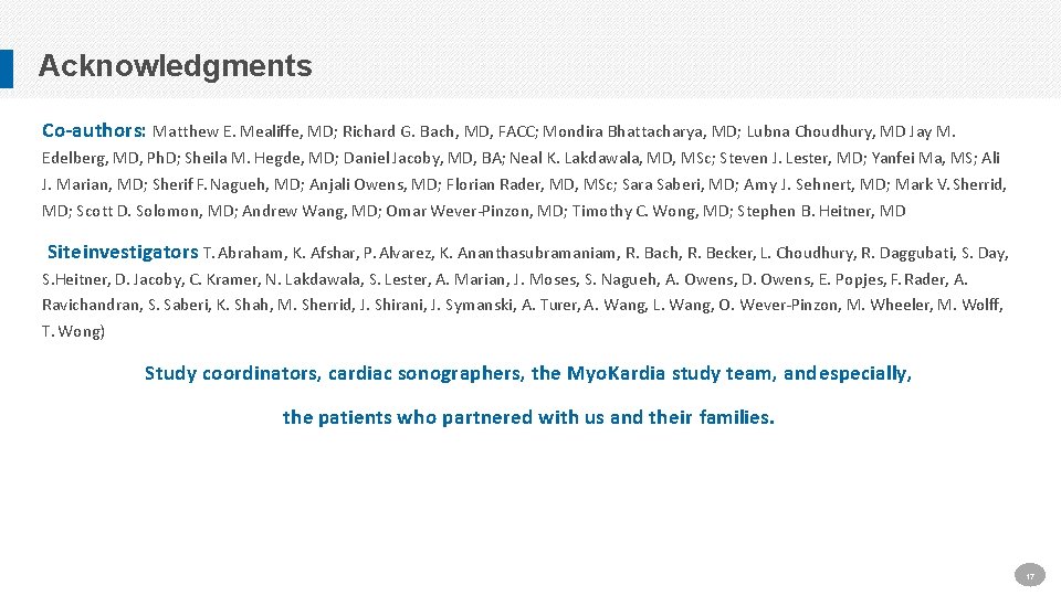 Acknowledgments Co-authors: Matthew E. Mealiffe, MD; Richard G. Bach, MD, FACC; Mondira Bhattacharya, MD;